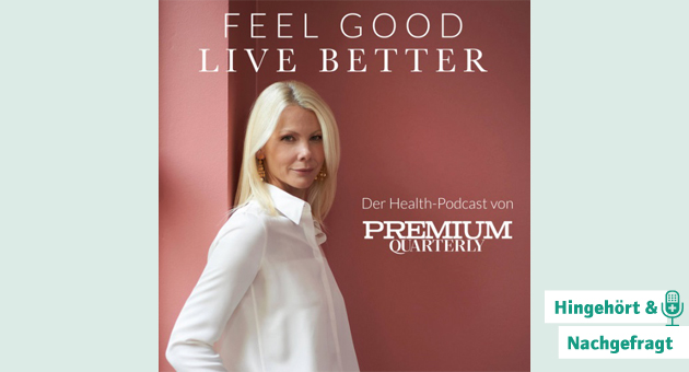 Der Podcast 'Feel good, live better' aus der Premium Quarterly GmbH kehrt im Sptherbst 2023 mit einer zweiten Staffel zurck - Foto: Premium Quarterly/Healthcare Marketing